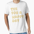 TEE FOR A HAPPY DAY, Unique by villacreativa