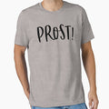 Prost T-Shirt Slim Fit T-Shirt-Oktoberfest Shirt- Funny Oktoberfest Tshirt-Cheers Shirt by Al Collections