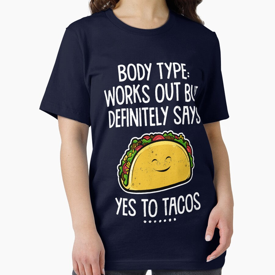 Body Type Works Out But Definitely Says Yes to Tacos Funny Taco Lover by WYGSTORE