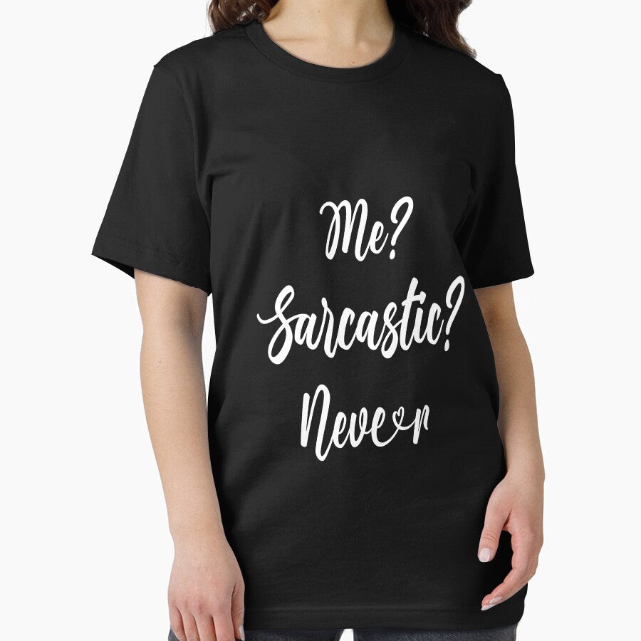Me? Sarcastic? Never Classic T-Shirt by tangershop1