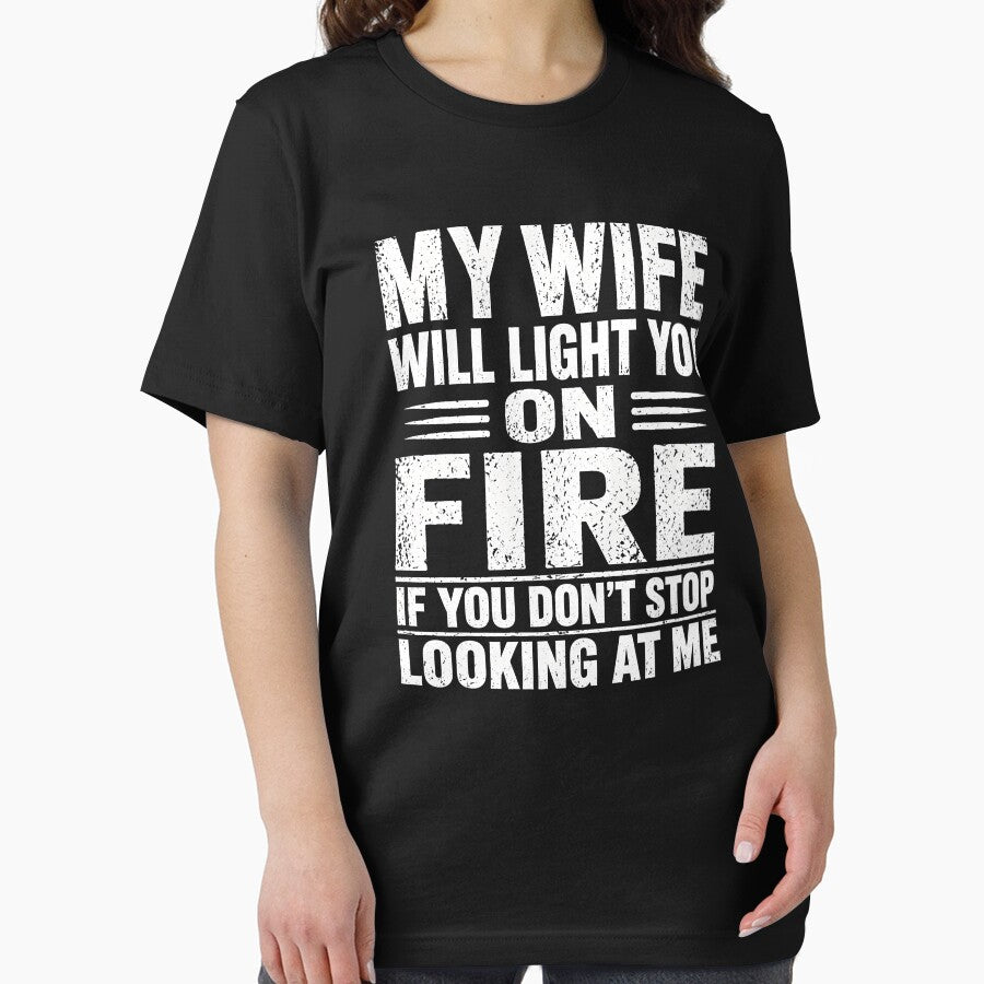 My Wife Will Light You On Fire If You Don't Stop Looking Me by zoes-ink