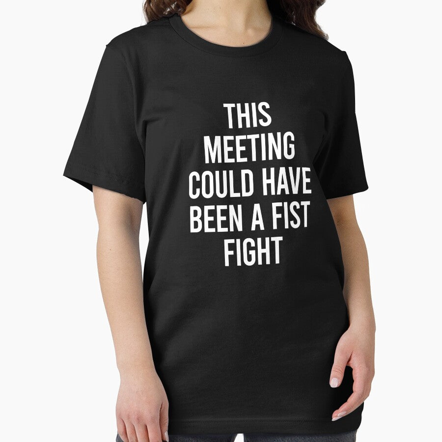 This Meeting Could Have Been A Fist Fight by clouvadebasy