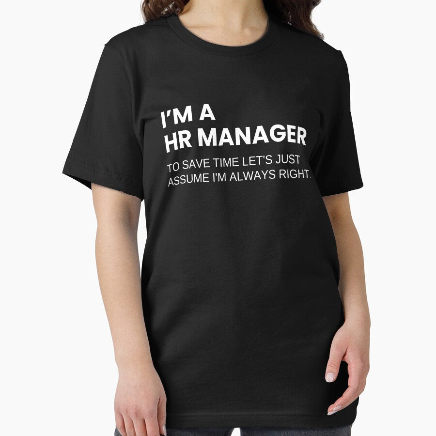 I’m A HR Manager To Save Time Let's Just Assume I'm Always Right Funny by CuteLovelyDesigns