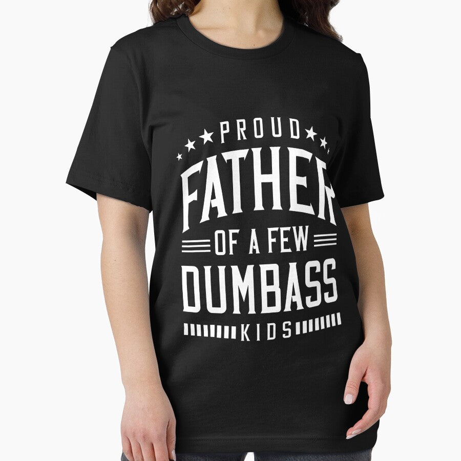 Proud Father Of A Few Dumb-ass Kids Dad Father's Day Stepdad by ArleneRowe