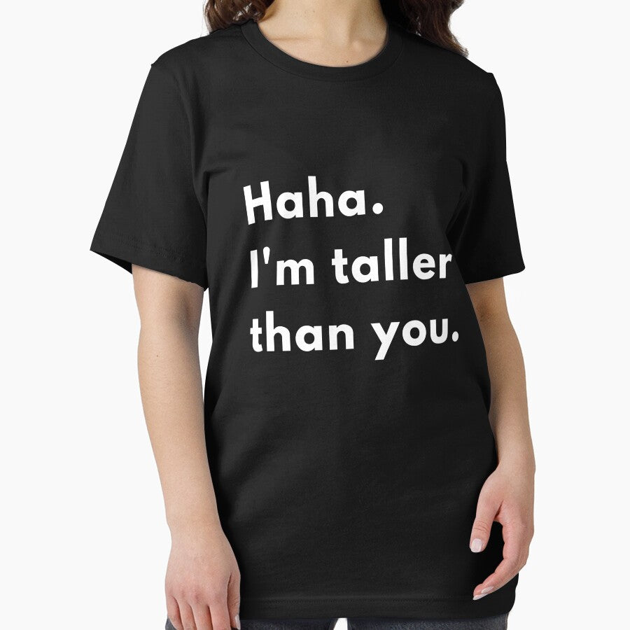 Haha, I’m Taller Than You | Funny Sarcastic Height Joke Design by Brightful Creations