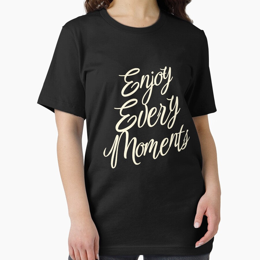 Enjoy Every Moment - Inspirational Calligraphy T-Shirt by Khanchai Chaisawat