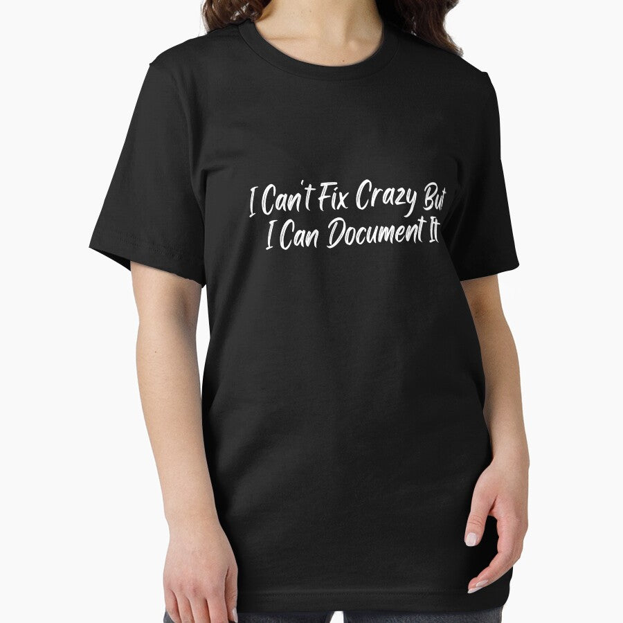 I Can't Fix Crazy But I Can Document It by rawaart1