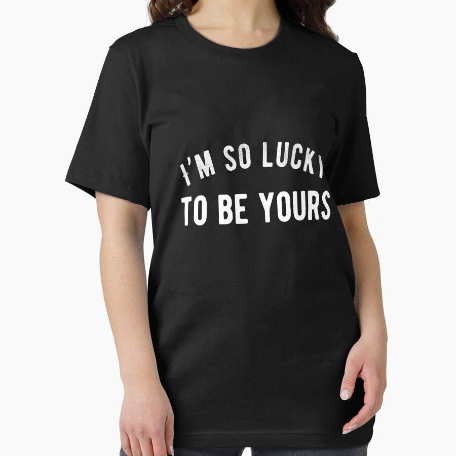 I’m so lucky to be yours. Funny Lazy Quote by Quotes ⭐⭐⭐⭐⭐