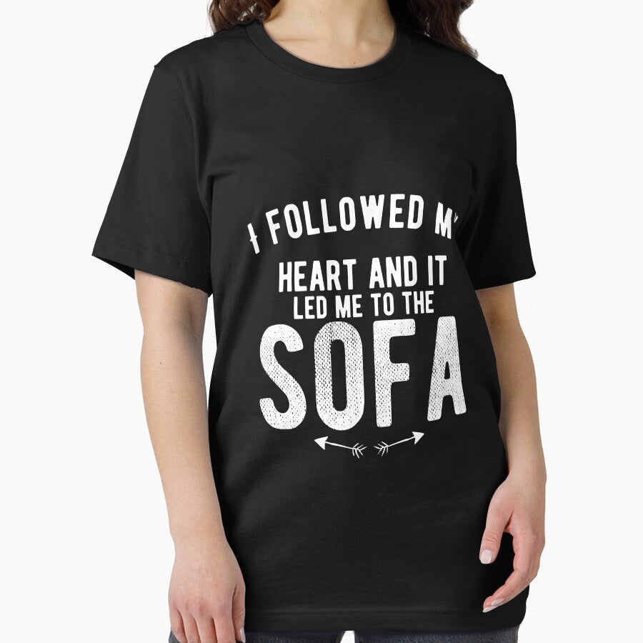 I followed my heart and it led me to the sofa. Funny Lazy Quote by Quotes ⭐⭐⭐⭐⭐