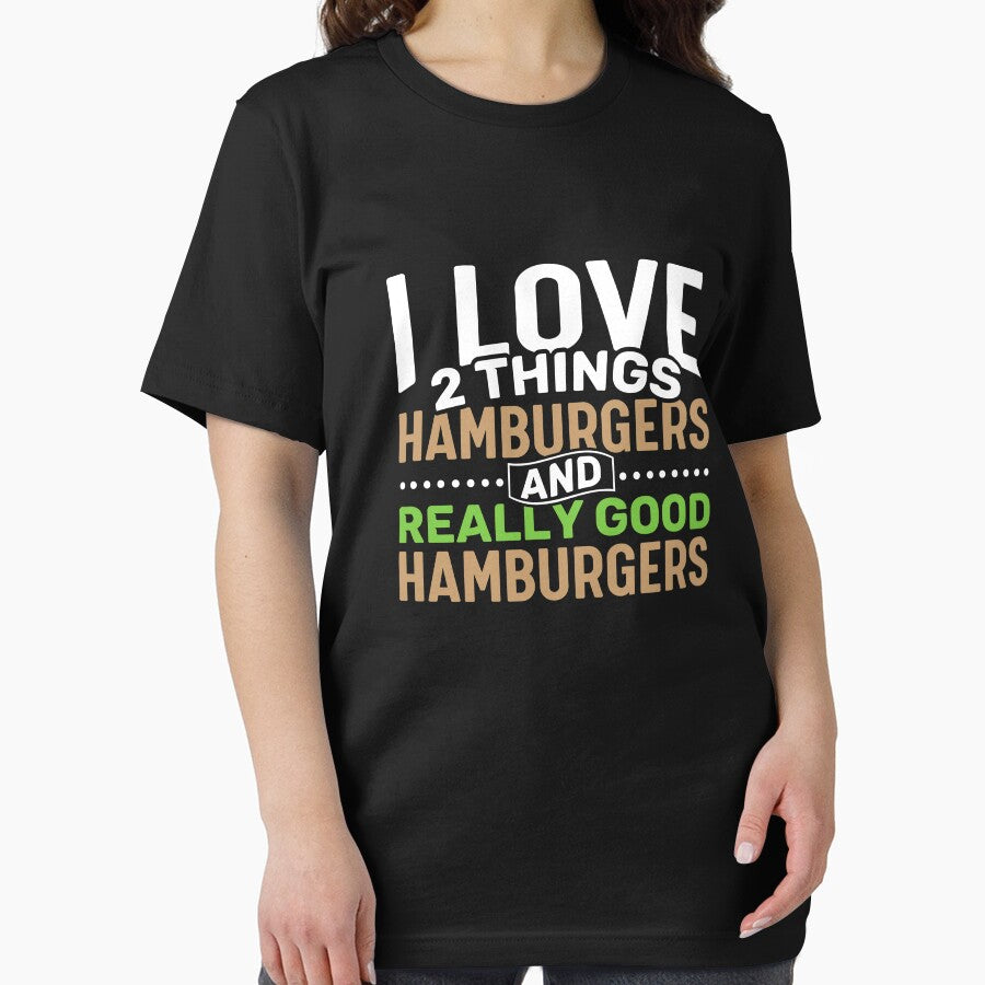 I love 2 things Hamburgers and Really Good Hamburgers by Gold Wings Tees