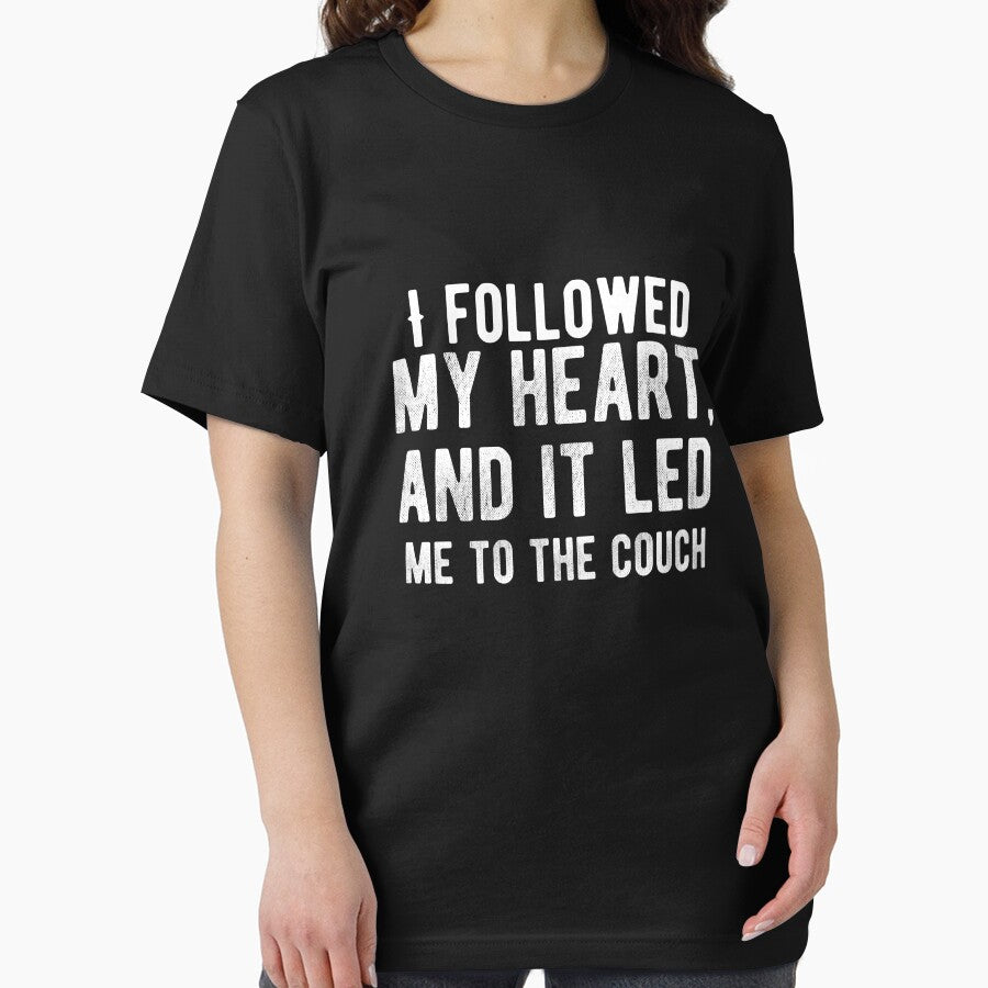 I followed my heart, and it led me to the couch. Funny Lazy Quote by Quotes ⭐⭐⭐⭐⭐
