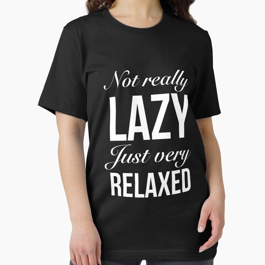 Not really lazy. Just very relaxed. Funny Lazy Quote by Quotes ⭐⭐⭐⭐⭐