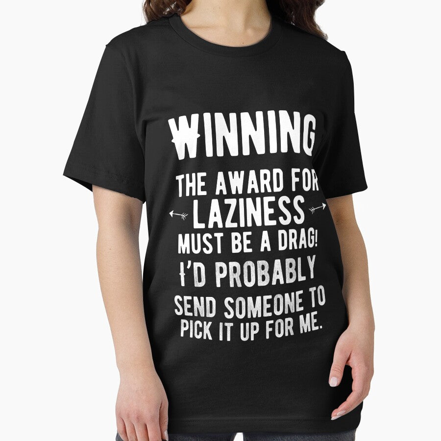 Winning the award for laziness must be a drag! Funny Lazy Quote by Quotes ⭐⭐⭐⭐⭐