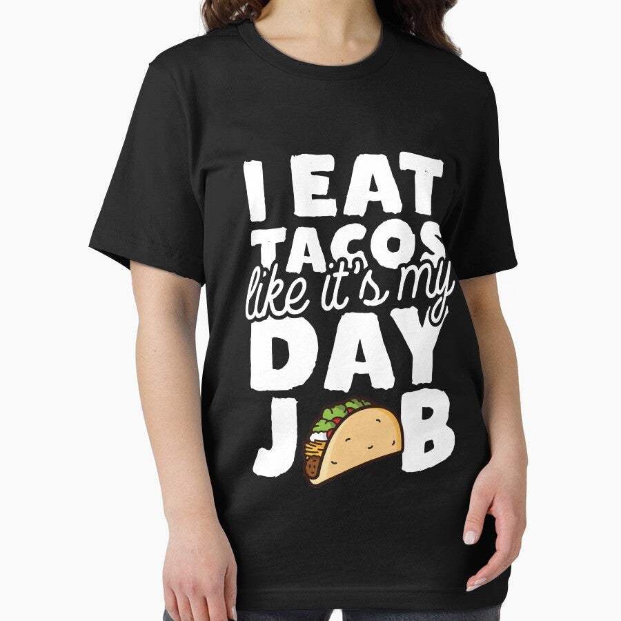 I Eat Tacos Like It's My Day Job by thingsandthings