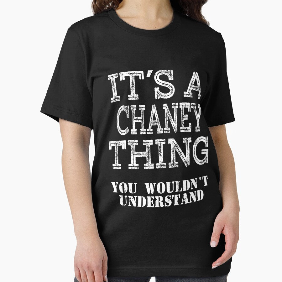 Its A CHANEY Thing You Wouldnt Understand Funny Cute Gift T Shirt For Men Women Hoodie Sweatshirt Sticker Family Reunion Party by arcadetoystore