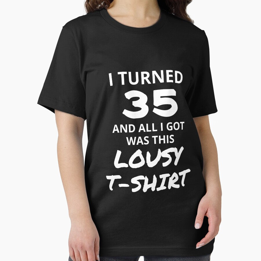 I Turned 35 And All I Got Was This Lousy Shirt Funny 35th Birthday T-Shirt Great Gift for Family or Friend Short-Sleeve Jersey Tee by Panda Branda