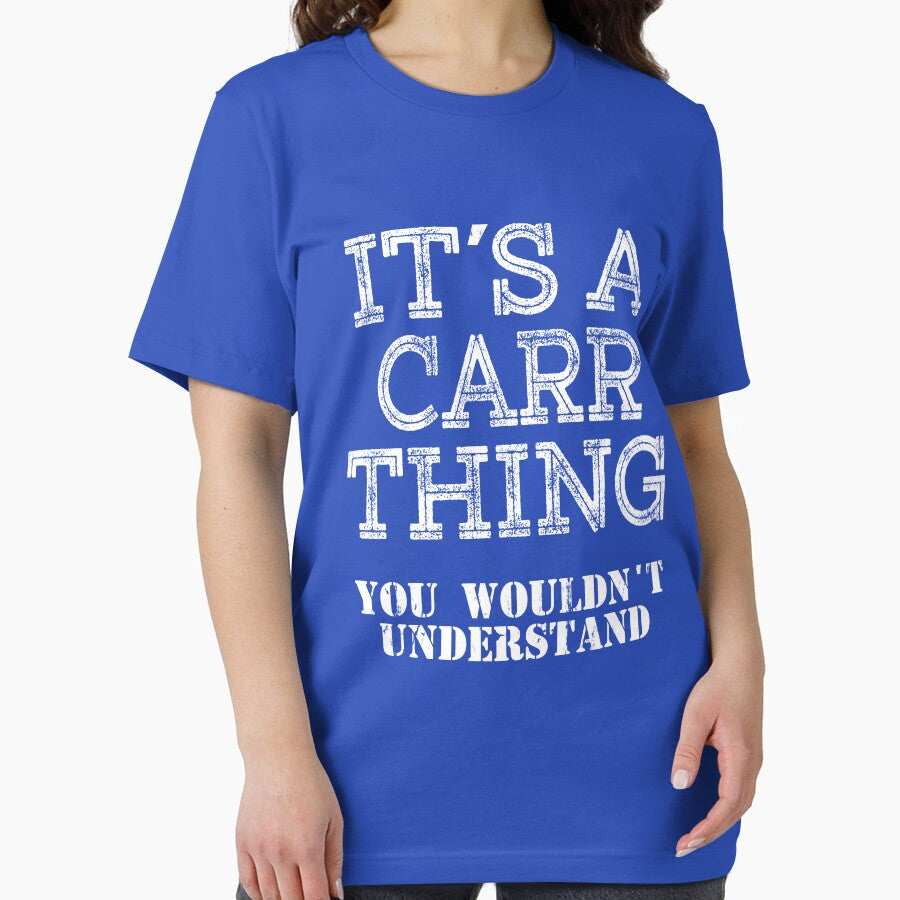 Its A CARR Thing You Wouldnt Understand Funny Cute Gift T Shirt For Men Women Hoodie Sweatshirt Sticker Family Reunion Party by arcadetoystore