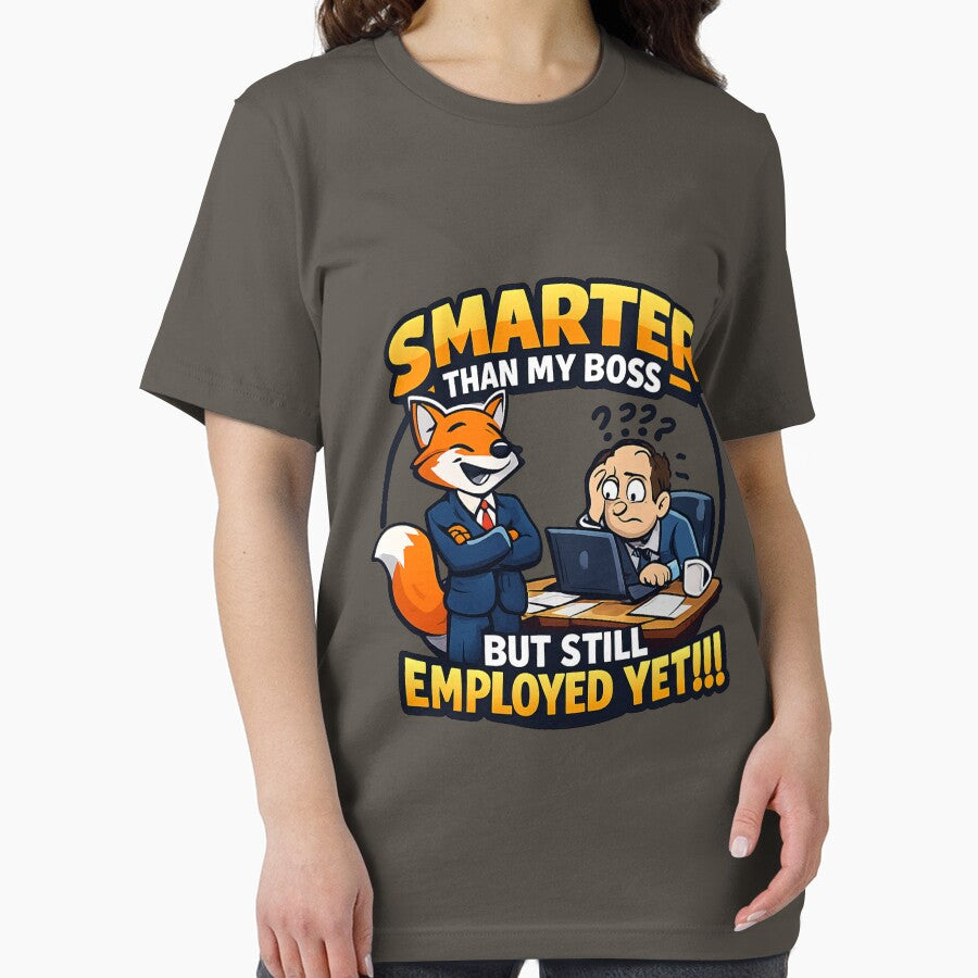 SMARTER THAN MY BOSS BUT  STILL EMPLOYED .....YET by PERSPECTIVERED