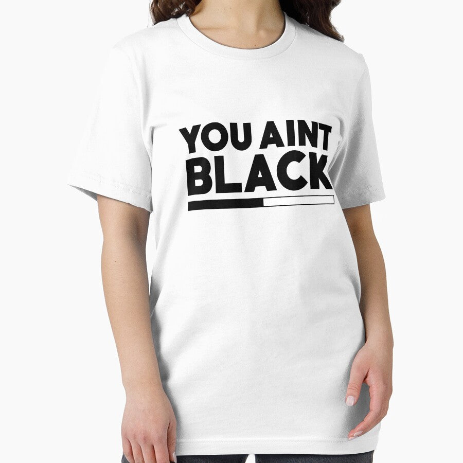 you aint black Slim Fit T-Shirt by TADJ5