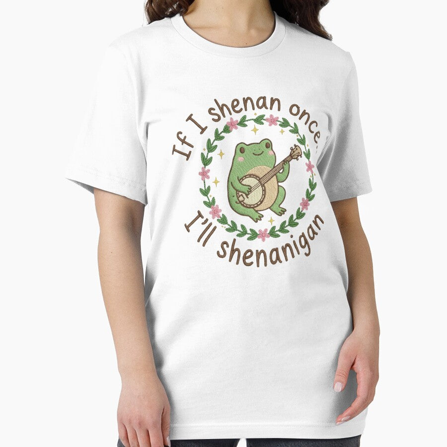 If I Shenan Once I'll Shenanigan Embroidered, Funny Mental Health, Funny Frog Shenanigan, Animal Lovers by toongstudio