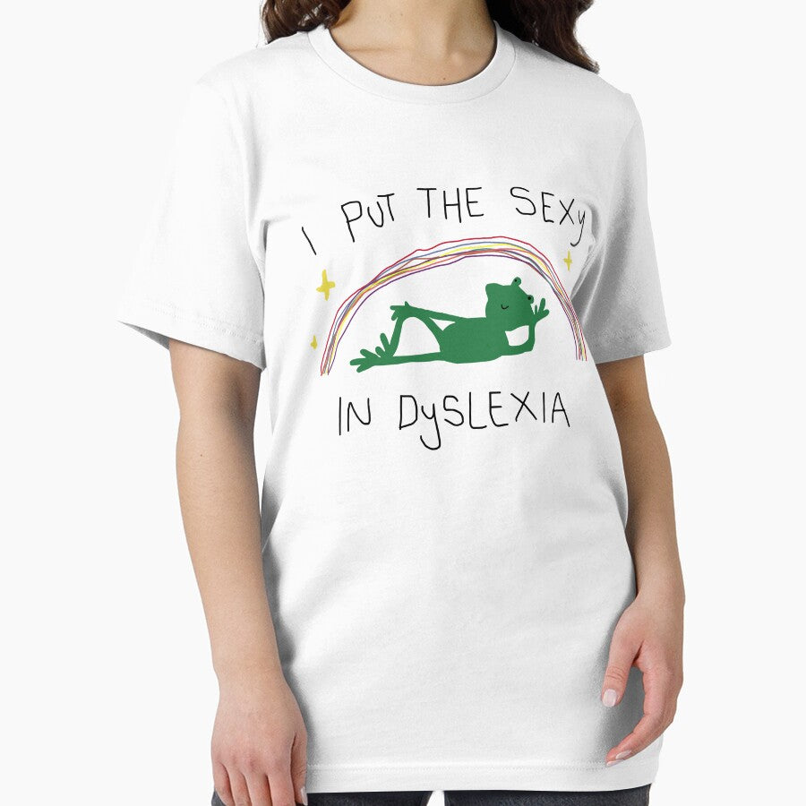 I Put The Sexy In Dyslexia by Luxuriouss