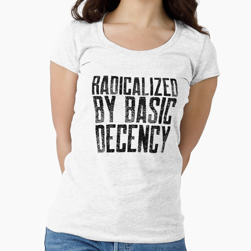 Radicalized By Basic Decency by Sartoris Art
