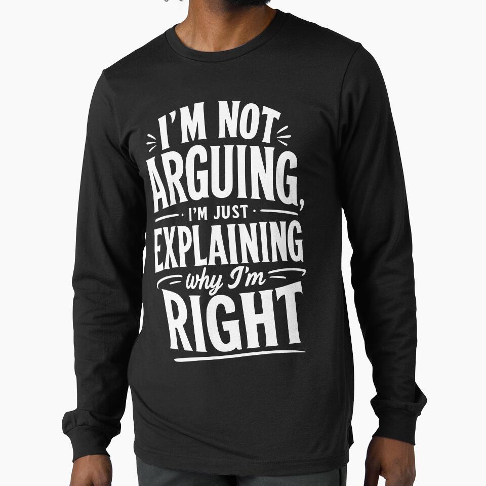 I’m not arguing, I’m just explaining why I’m right. by BlueBerry45