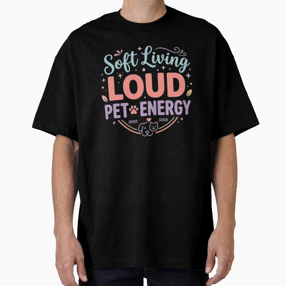 Soft Living Loud Pet Energy Aesthetic Pet Lover Design by Safe Haven Pets