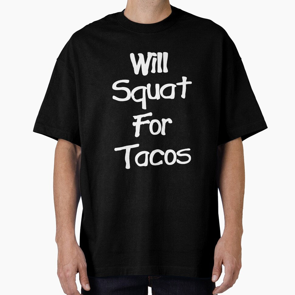Will Squat For Tacos' Funny Womens taco Design by drwigglebutts
