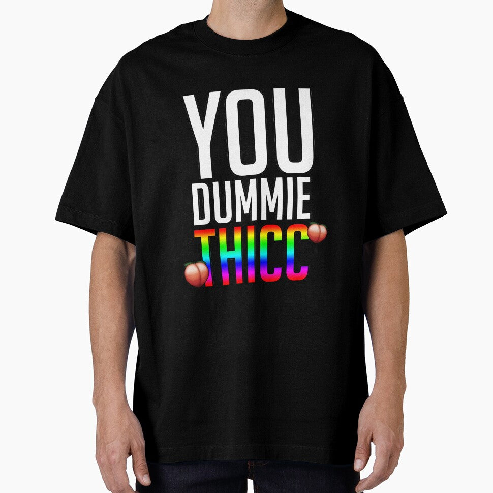 You dummie Thicc funny meme quote by FlyGraphics