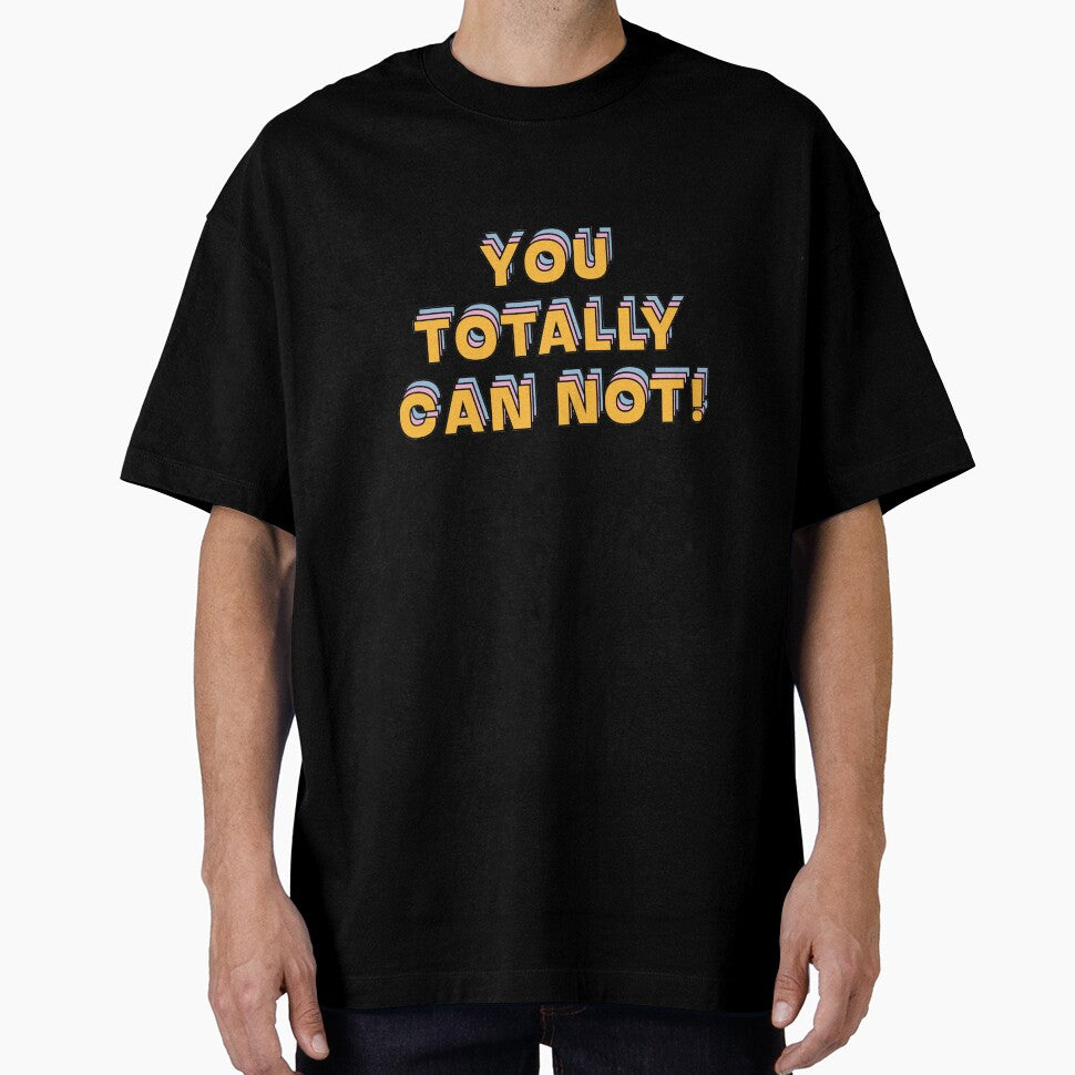 You totally can not!  |  unmotivated funny negative quote by Magic Mango
