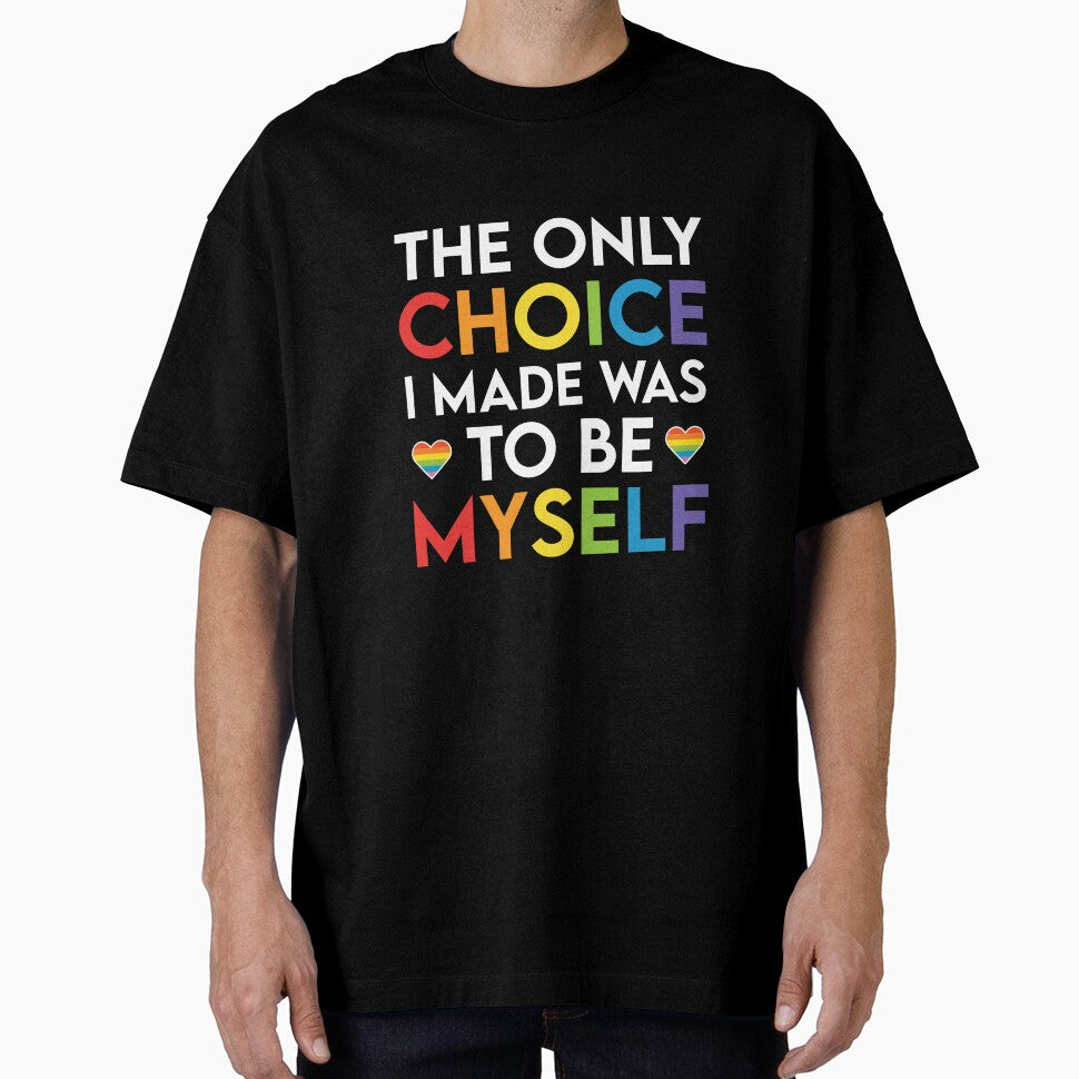 The Only Choice I Made Was To Be Myself – Rainbow Pride Typography Design by zevorgue