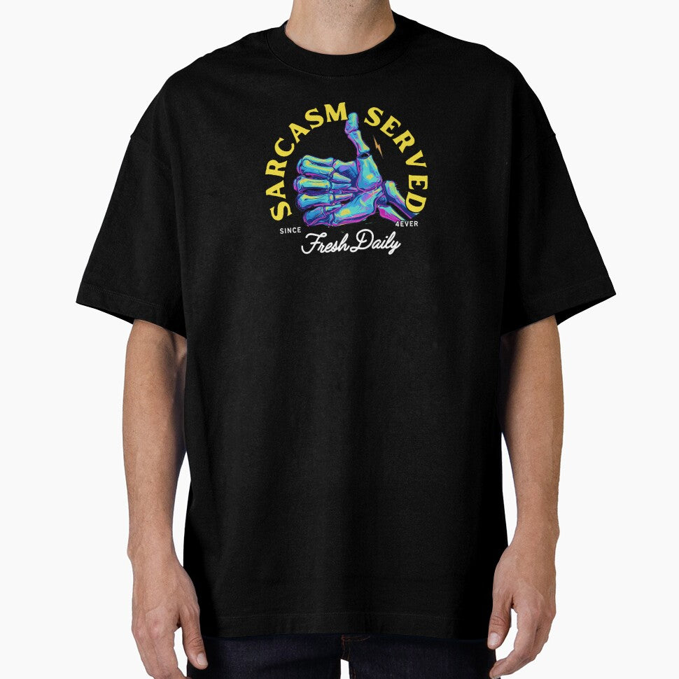 Funny Skeleton T-Shirt - "Sarcasm Served Fresh Daily" - Perfect for Sarcasm Lovers! by JT Digital