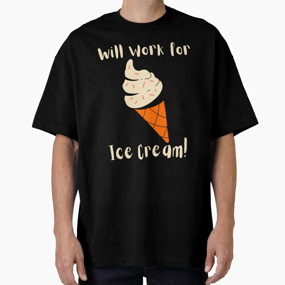 Will work  for Ice Cream - Funny Ice Cream by A-J-S-Designs