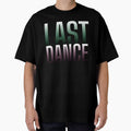 Last Dance Minimal Typography T-Shirt | Oversized Streetwear Graphic Tee by NakottaFashion