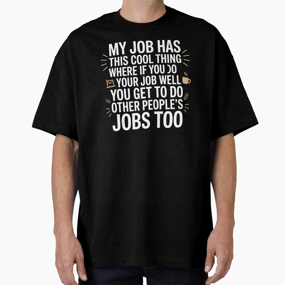 My Job Has This Cool Thing – Sarcastic Work Humor Office Joke by Redgiant87x