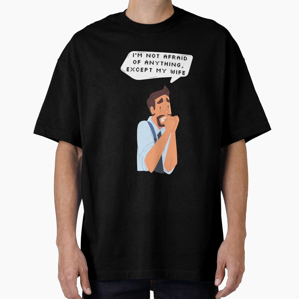 I'm not afraid of anything, except my wife | Pixel Style by CircinusStore