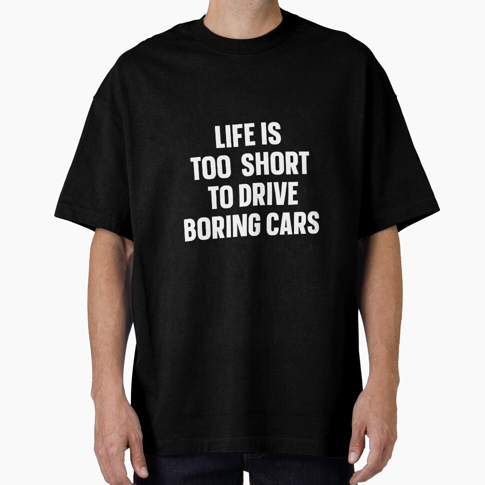 Life is too short to drive boring cars Tshirt by ZachTheDesigner