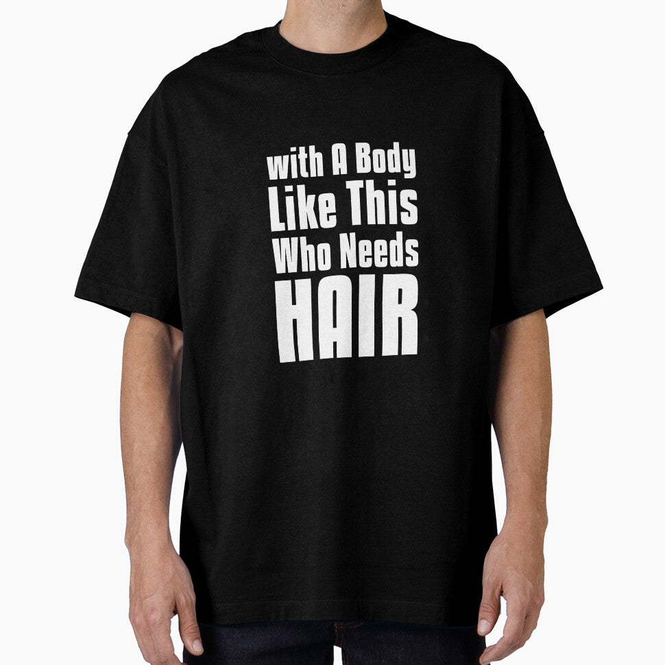 with A Body Like This Who Needs Hair sarcastic quote by RedYolk