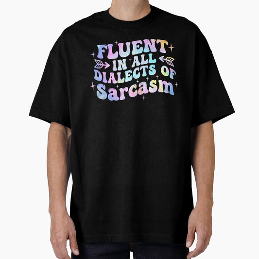 Fluent In All Dialects Of Sarcasm Sarcastic Humor wavy groovy by yassin-stags