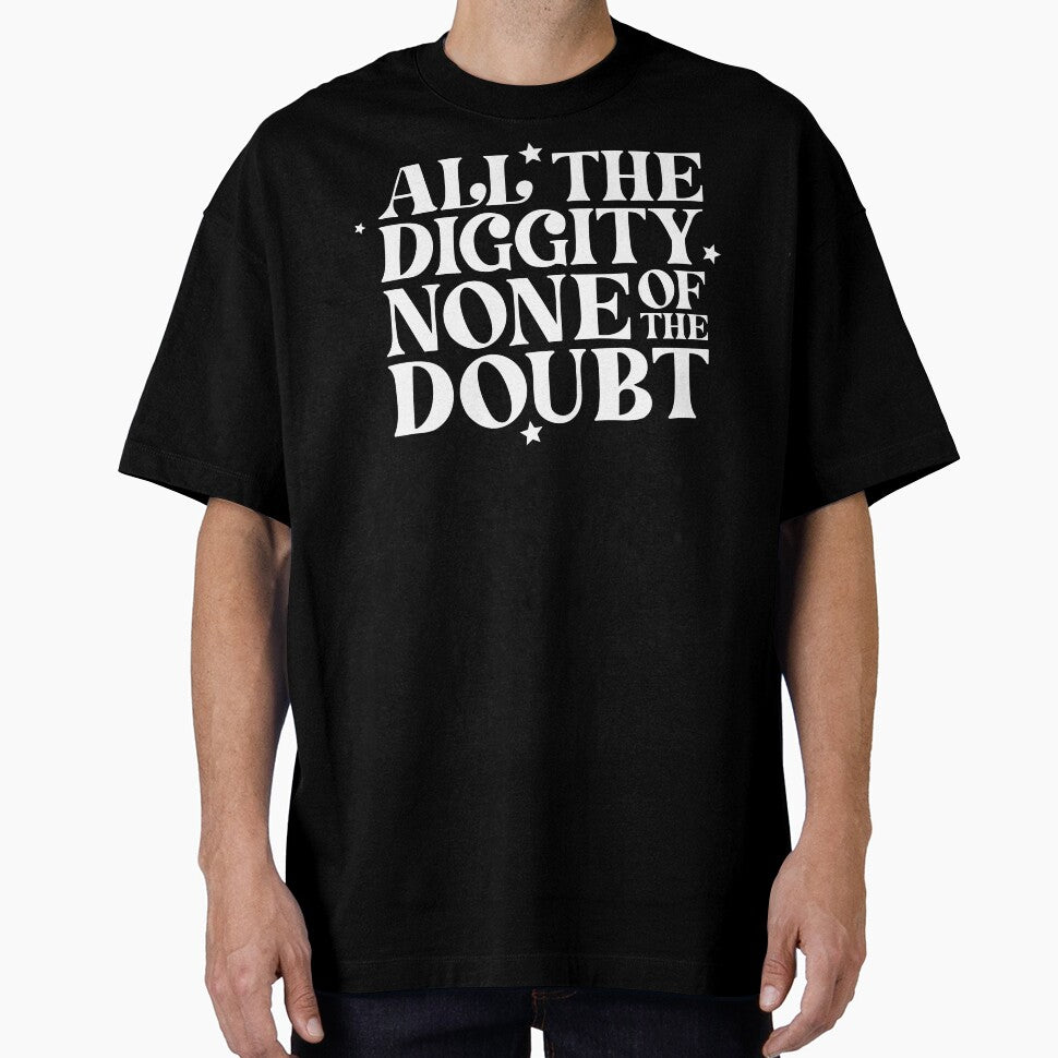 All The Diggity None Of The Doubt by kjanedesigns