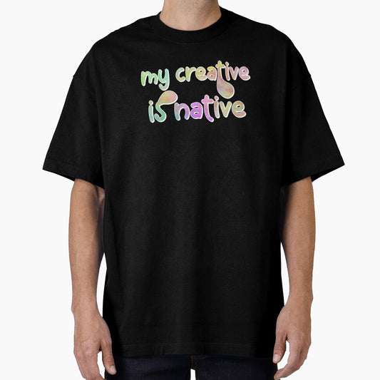 My Creative Is Native – Artistic & Originality Design – Creative Mind Gift by sednalafandy79