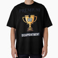 Premium Disappointment by BASED Originals