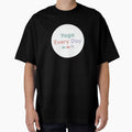 Yoga Every Day T-Shirt – Yoga & Fitness Instructor Daily Practice Tee by Muzgle