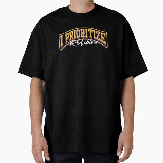 I Prioritize Red Wine - Funny Wine Lover by Maria Garcia