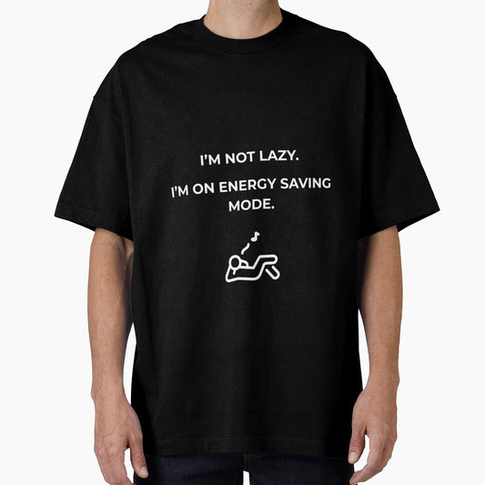 Funny Lazy , Energy Saving Mode , Sarcastic Humor , Unisex Gift For Him & Her by osmanmerch