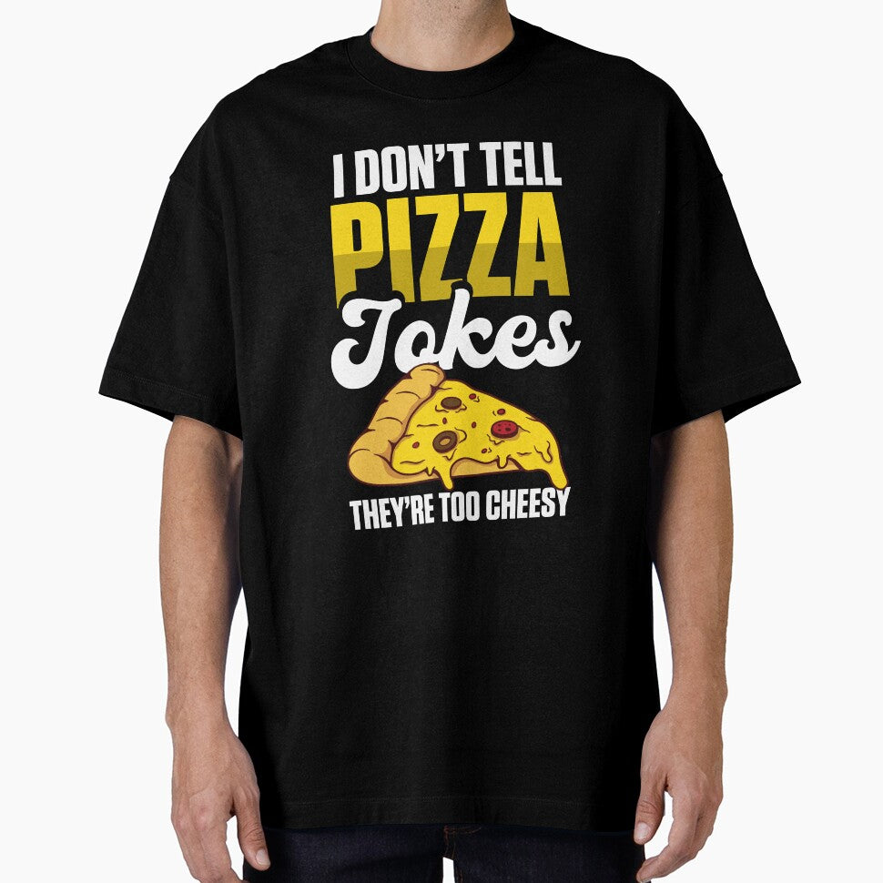 Junk Food I Don’t Tell Pizza Jokes They’re Too Cheesy Funny Foodie by MagicSD Designs