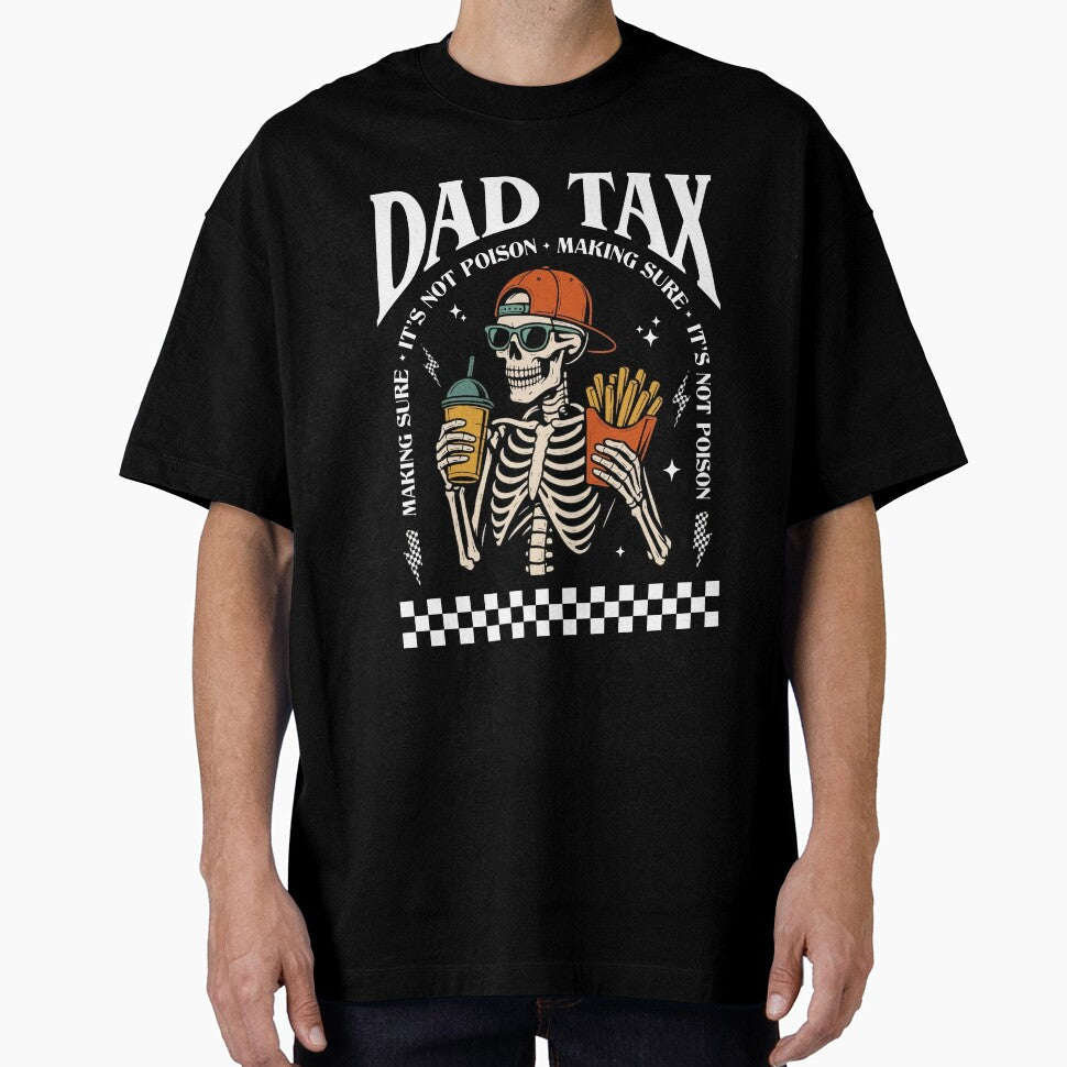 Dad Tax Making Sure It's Not Poison Skeleton Dad Tax by judycuevas1
