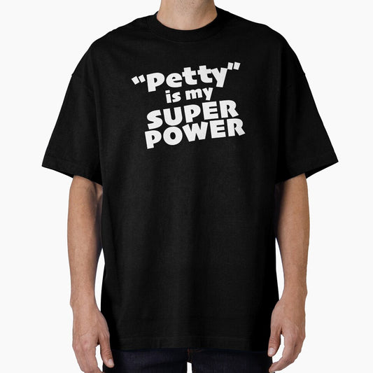 "Petty" is my Super Power (alt) by KIAF
