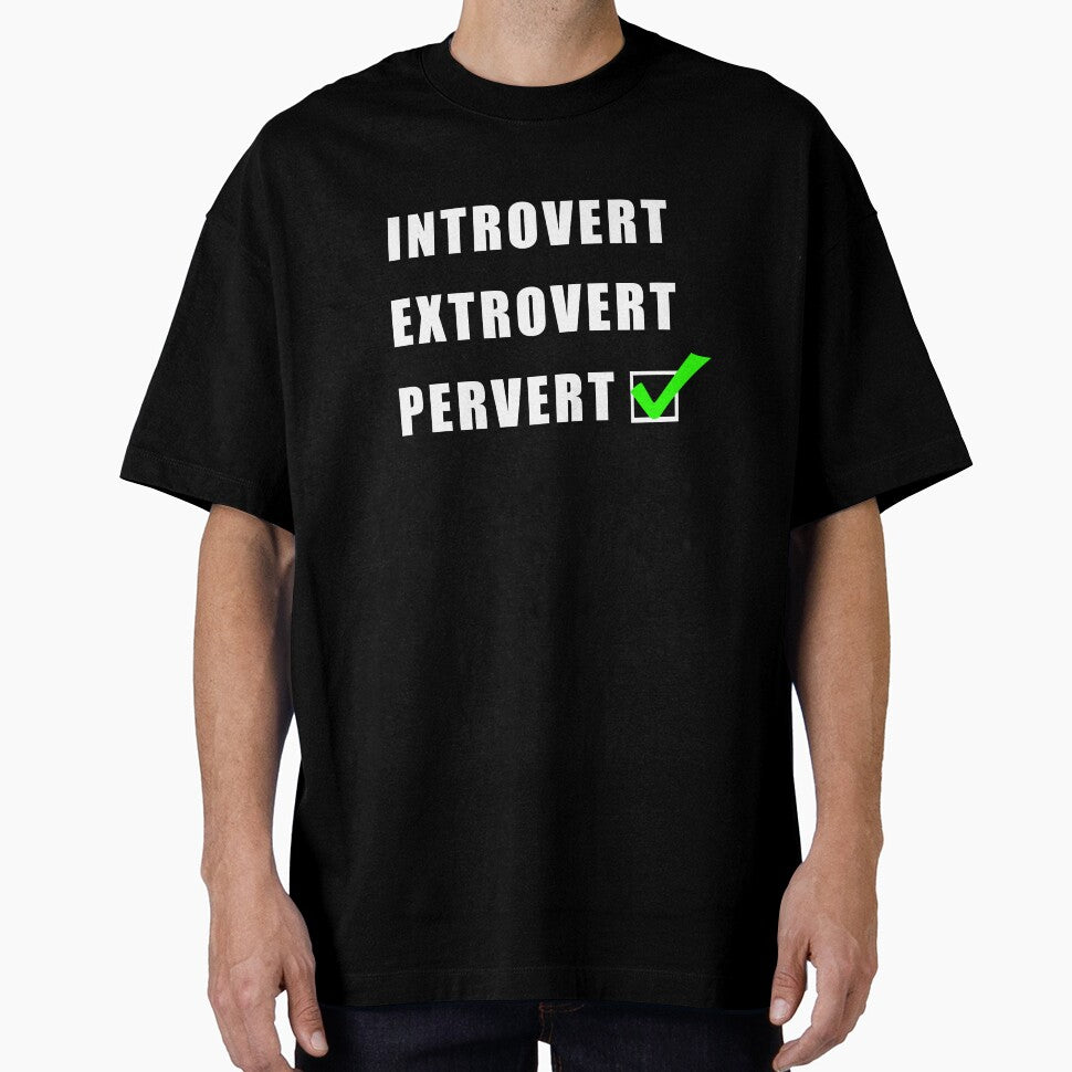Introvert Extrovert Check Mark Pervert Funny Joke internet Meme Humor College Fraternity by NYGhost